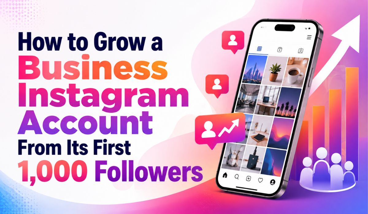 How to Grow a Business Instagram Account From Its First 1,000 Followers